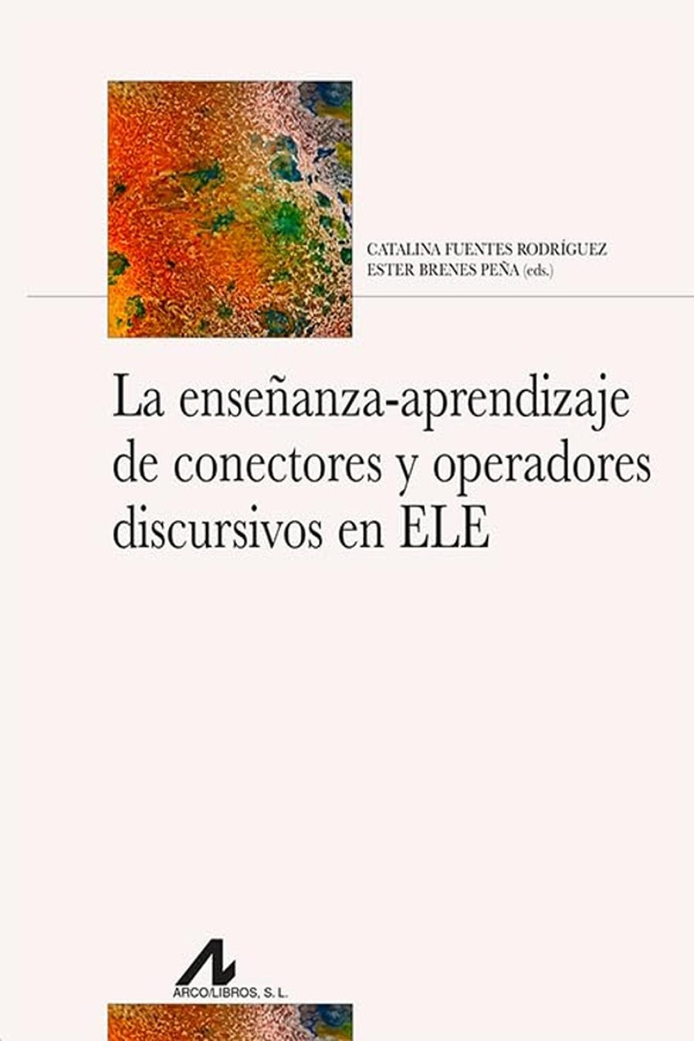 La enseñanza-aprendizaje de conectores y operadores discursivos en ELE ...